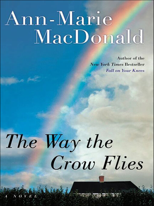 Title details for The Way the Crow Flies by Ann-Marie MacDonald - Available